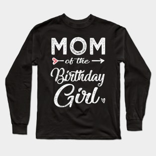 mom of the birthday girl Long Sleeve T-Shirt